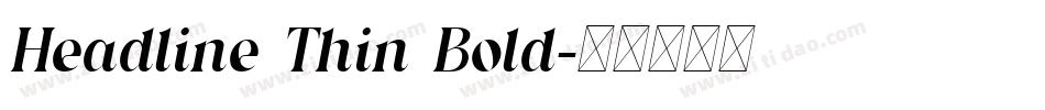 Headline Thin Bold字体转换 Headline Thin Bold字体转换